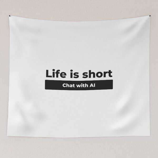 Item preview, chatgpt life is short chat with AI designed and sold by ProTeeBro.