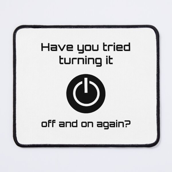 Item preview, Have you tried turning it off and on again? designed and sold by Mistreena.
