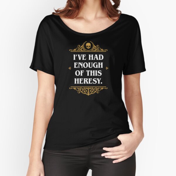 Item preview, Enough Heresy Funny Wargaming Meme designed and sold by pixeptional.