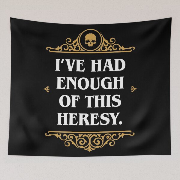 Item preview, Enough Heresy Funny Wargaming Meme designed and sold by pixeptional.