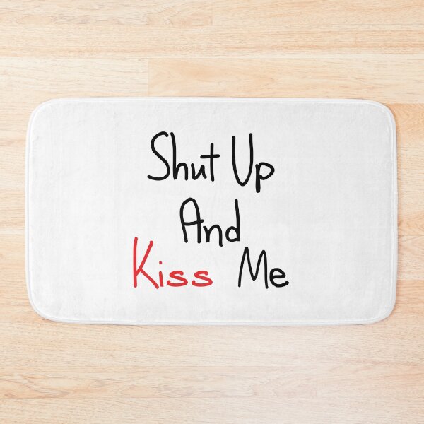 Item preview, Shut up and kiss me designed and sold by vickys-life.