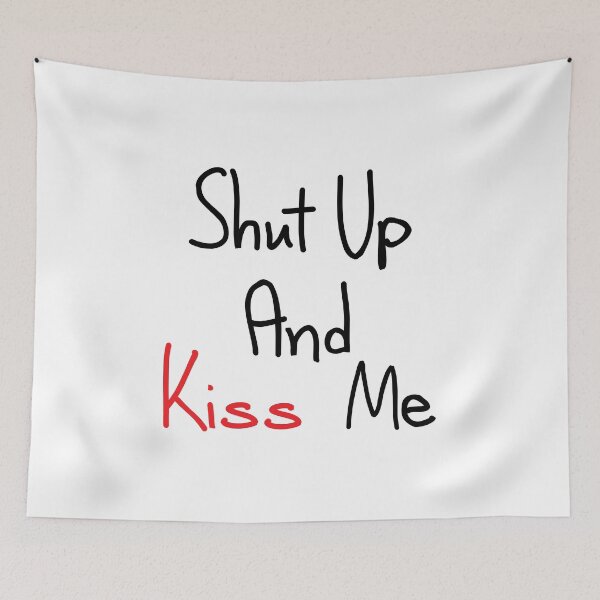 Item preview, Shut up and kiss me designed and sold by vickys-life.