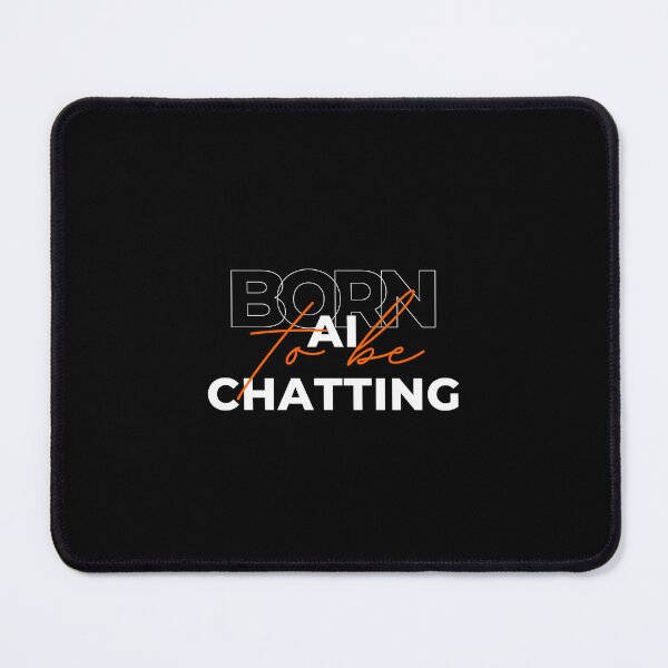 Item preview, Chatgpt born to be AI chatting designed and sold by ProTeeBro.
