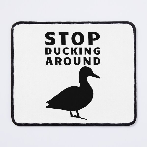 Item preview, Stop Ducking Around designed and sold by Mistreena.