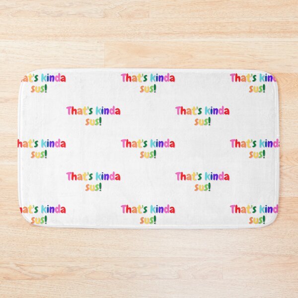 Item preview, copy of thats kinda sus designed and sold by KallenNavarrete.