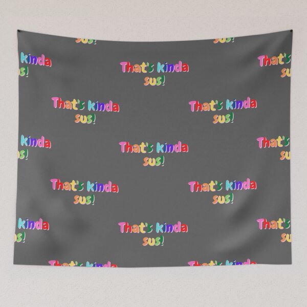 Item preview, copy of thats kinda sus designed and sold by KallenNavarrete.