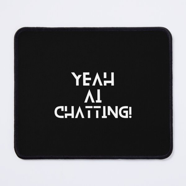 Item preview, Chatgpt Yeah AI chatting designed and sold by ProTeeBro.