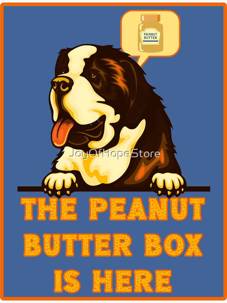 "The Peanut Butter Box Is Here Warm version Funny St. Bernard Dog