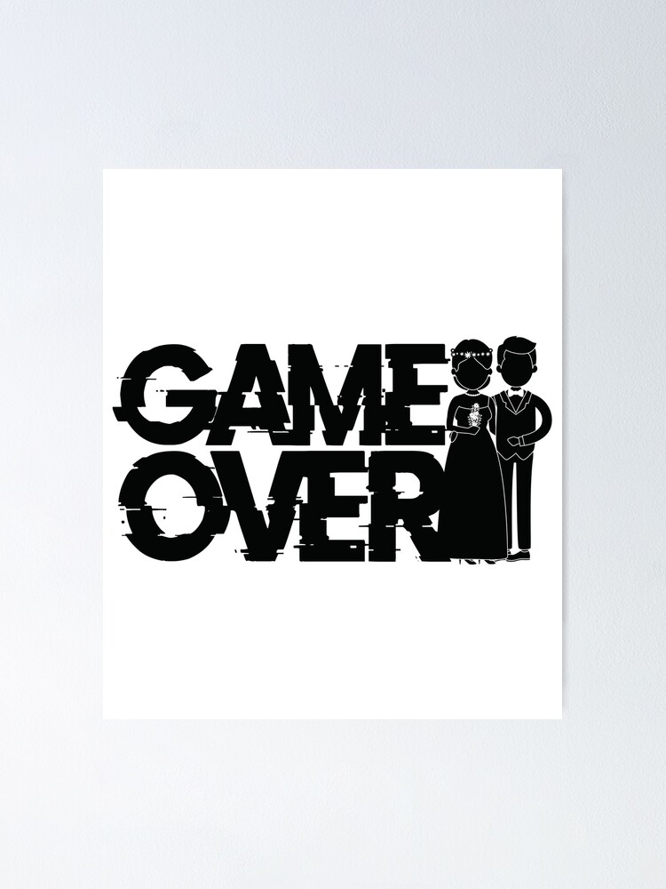 game over Poster for Sale by mrxene4