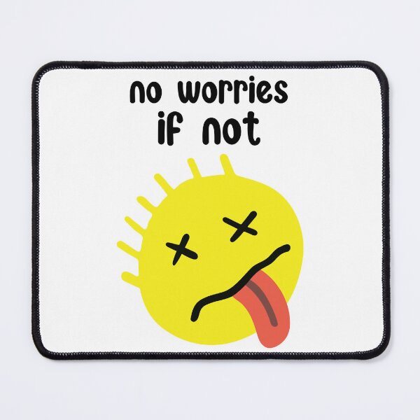 Item preview, No Worries If Not designed and sold by UncutJorts.