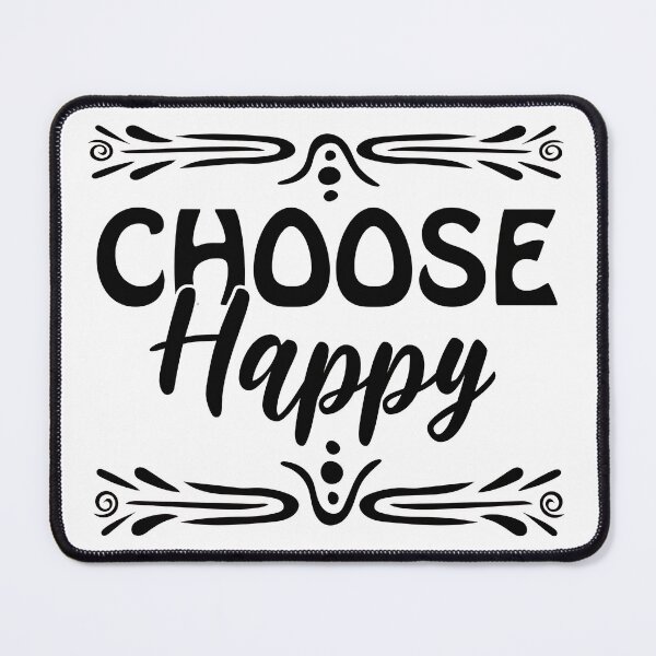 Item preview, Choose Happy, I Choose To Be Happy designed and sold by graphic-genie.