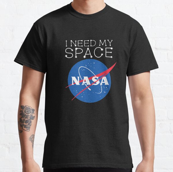 I need my space NASA LOGO OFFICIAL Classic T-Shirt