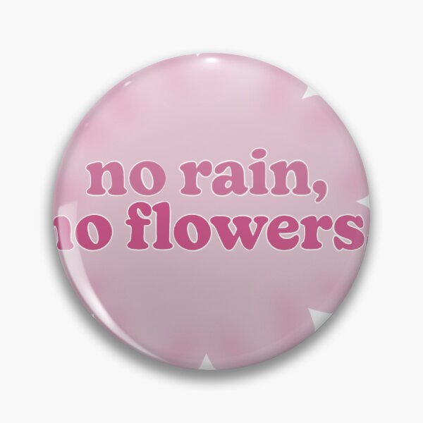Item preview, no rain no flowers designed and sold by trippyzipp.