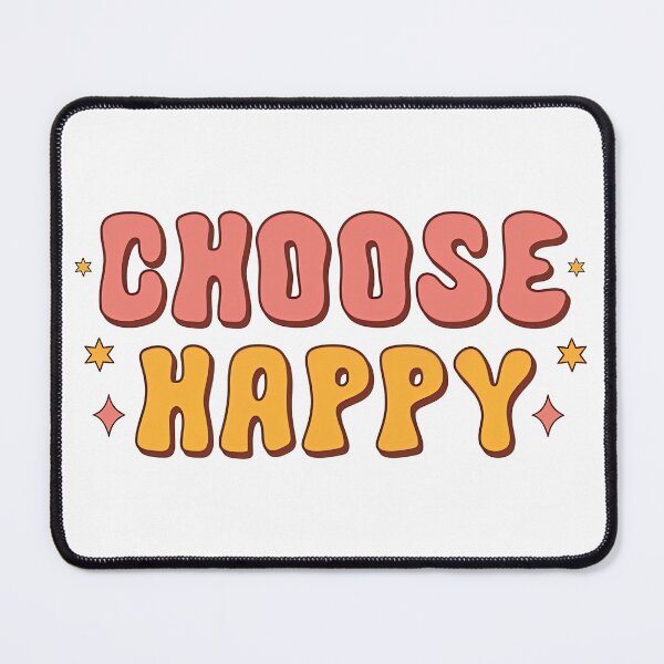 Item preview, Choose Happy, I Choose To Be Happy designed and sold by graphic-genie.