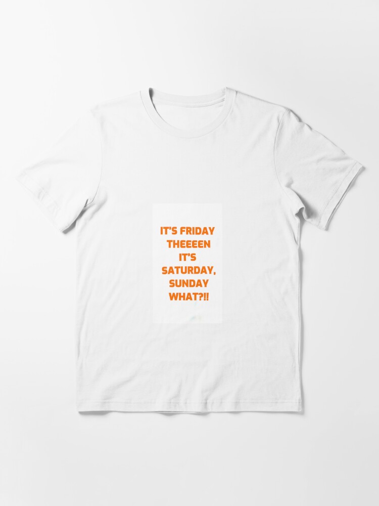 Weekend start ITSFRIDAYTHEN.WTF Unisex design-shirt All sizes