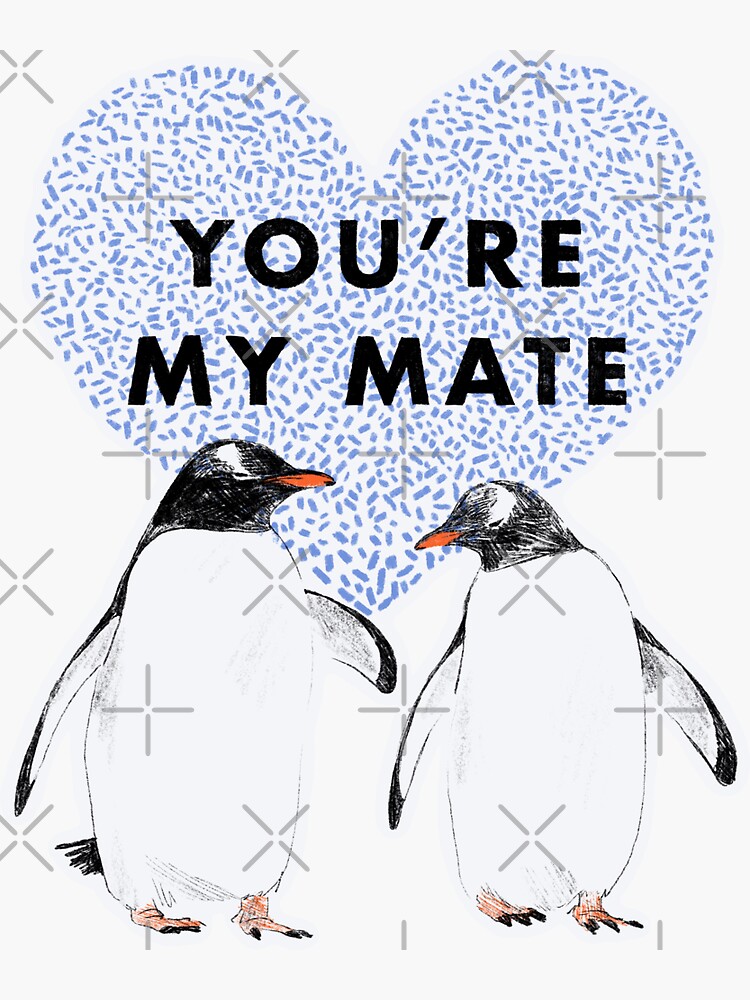 Thumbnail 3 of 3, Sticker, You're my mate designed and sold by ddanyen.