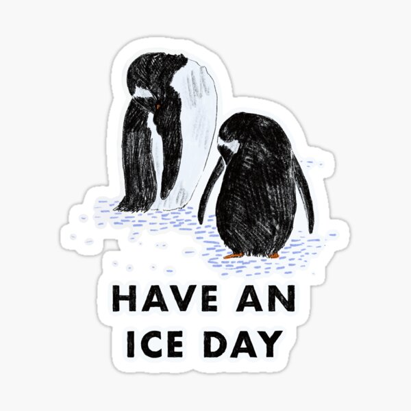 Item preview, Have an ice day designed and sold by ddanyen.