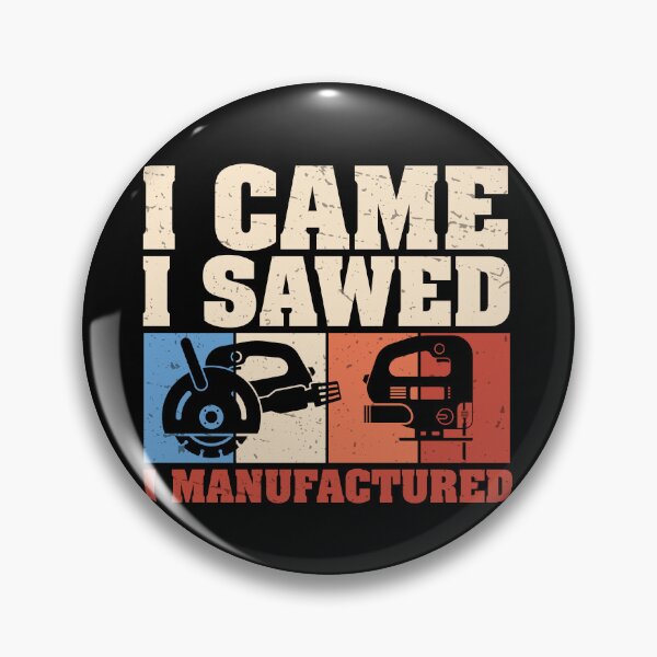 Item preview, I Came I Sawed I Manufactured Funny Cabinet Maker Artisans designed and sold by StrongShirts.