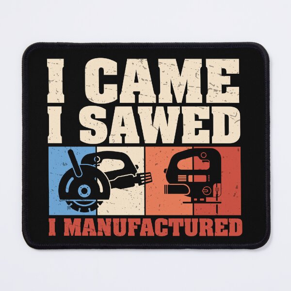 Item preview, I Came I Sawed I Manufactured Funny Cabinet Maker Artisans designed and sold by StrongShirts.