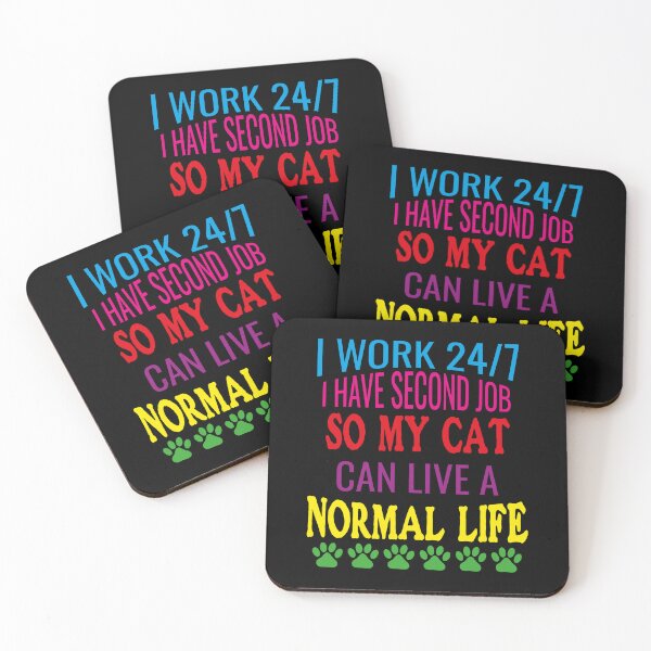 Item preview,  I WORK 24/7 SO MY CAT CAN LIVE A NICE LIFE-FUNNY CAT LOVERS designed and sold by al21ex.