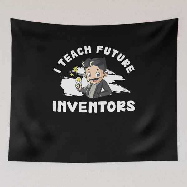 Item preview, Funny I Teach Future Inventors For Innovation Tech Professor designed and sold by StrongShirts.