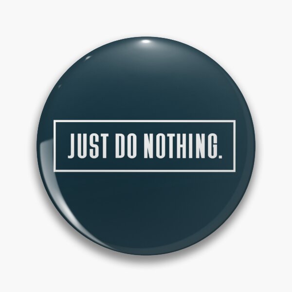 Item preview, Just do nothing  designed and sold by Sarvgya Verma.