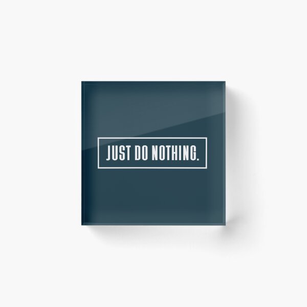 Item preview, Just do nothing  designed and sold by Sarvgya Verma.