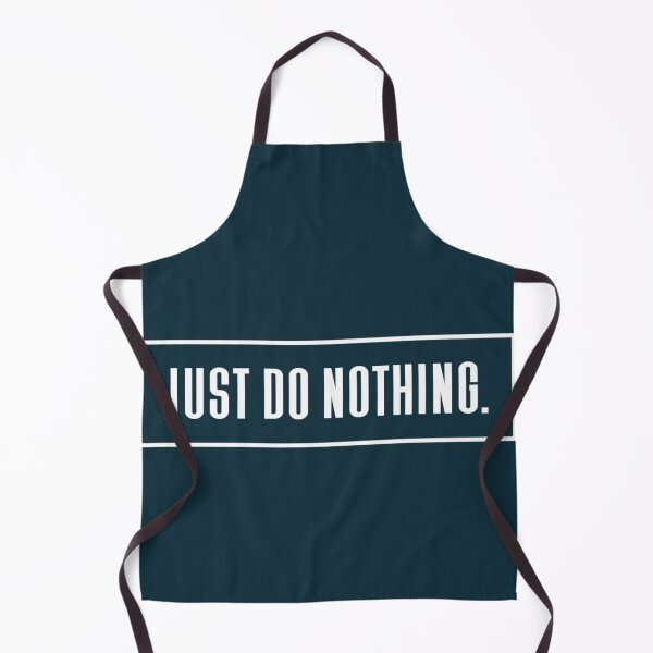 Item preview, Just do nothing designed and sold by Sarvgya Verma.