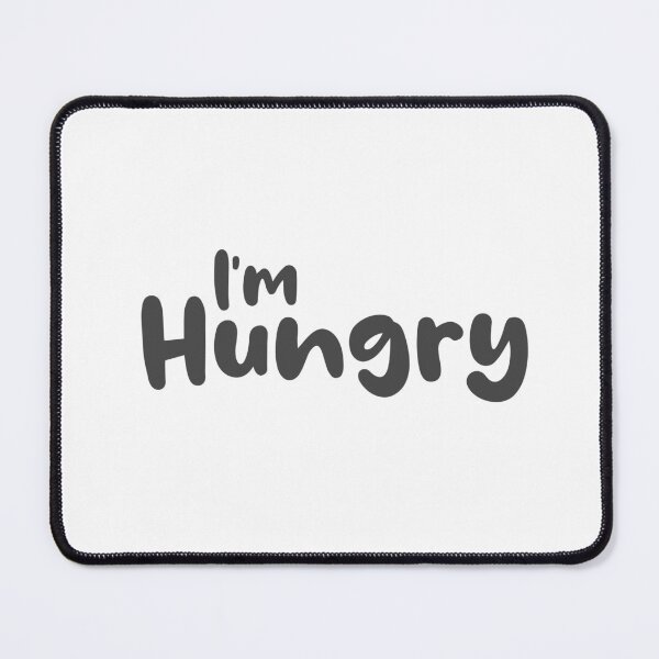 Item preview, I'm Hungry Classic designed and sold by LovefromJ.