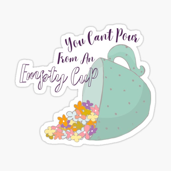 Item preview, Self Care Quote : "You Can't Pour From An Empty Cup" - Inspirational Quote for Mindfulness and Relaxation designed and sold by spirosvondas.