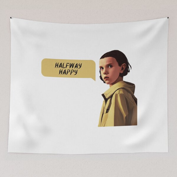 Item preview, Halfway Happy | Eleven | Stranger Things Netflix | El | Fan Art | Quotes | CipherStore designed and sold by CipherStore.