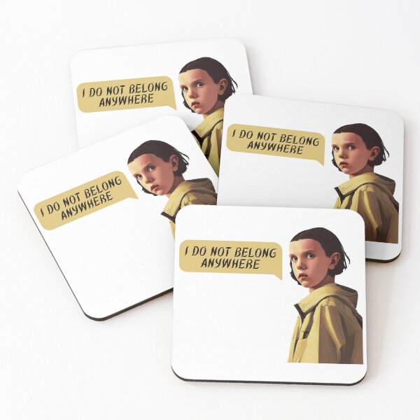Item preview, I do not belong anywhere | Eleven | Stranger Things Netflix | El | Fan Art | Quotes | CipherStore designed and sold by CipherStore.