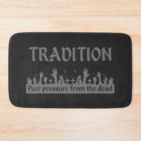 Item preview, TRADITION: Peer pressure from the dead designed and sold by SolidEarthArt.