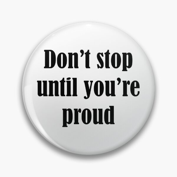Item preview, Don't stop until you're proud designed and sold by Mandala & More.