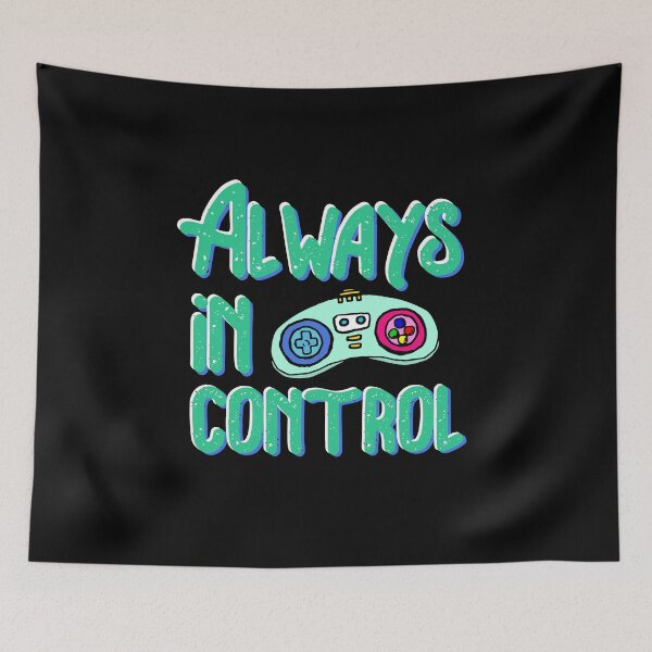 Item preview, Always In Control | Gamer & Gaming designed and sold by designeclipse.