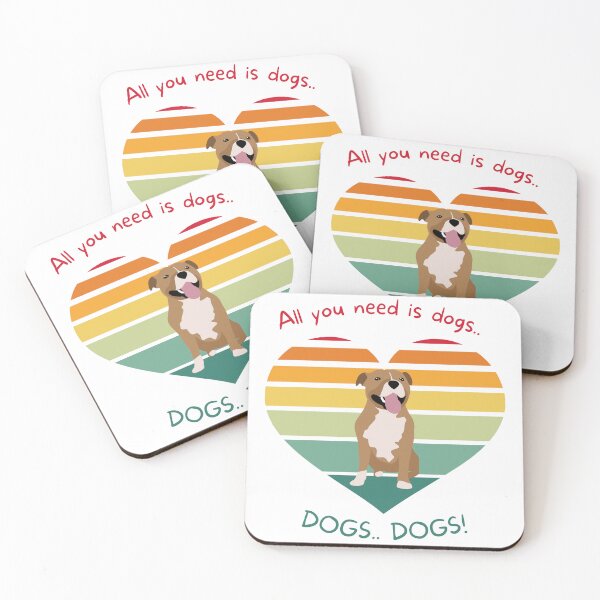 Item preview, All you need is dogs- Staffy designed and sold by A-J-S-Designs.