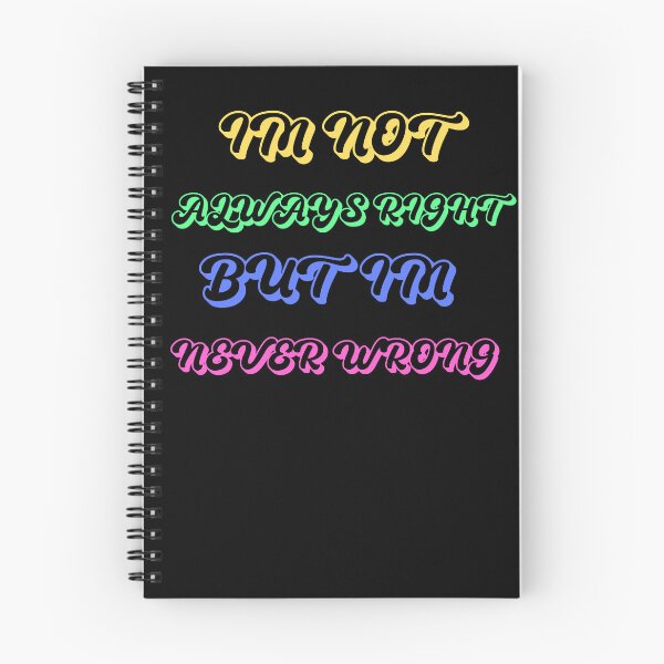 Item preview, im not always right but im never wrong designed and sold by Cr4ftyCreations.