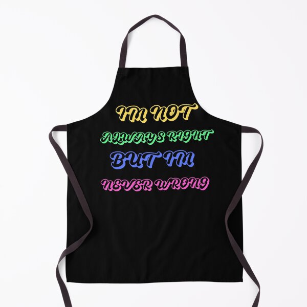 Item preview, im not always right but im never wrong designed and sold by Cr4ftyCreations.