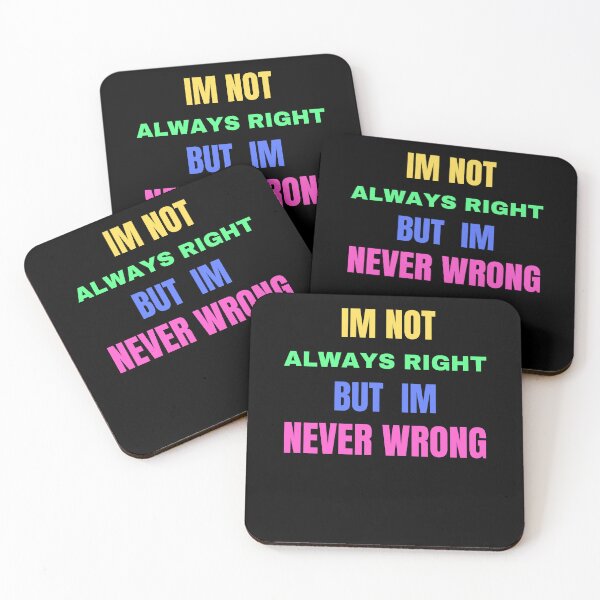 Item preview, im not always right but im never wrong designed and sold by Cr4ftyCreations.