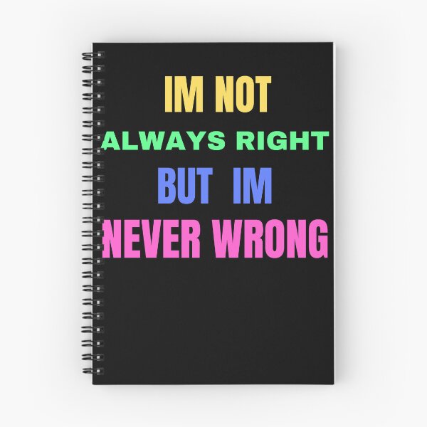 Item preview, im not always right but im never wrong designed and sold by Cr4ftyCreations.