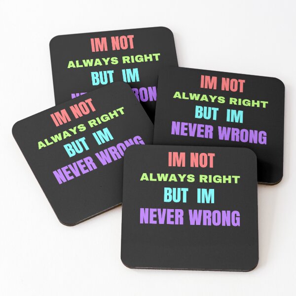 Item preview, im not always right but im never wrong designed and sold by Cr4ftyCreations.