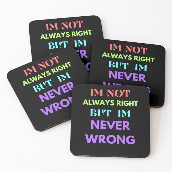 Item preview, im not always right but im never wrong designed and sold by Cr4ftyCreations.
