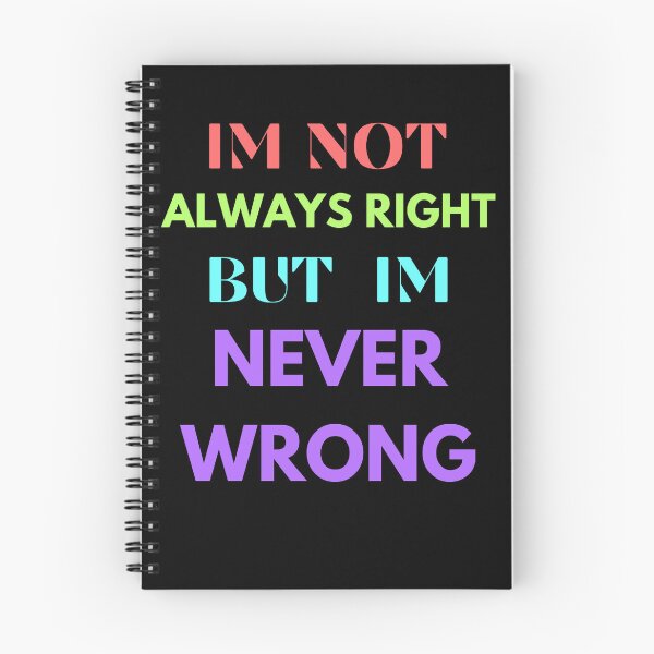 Item preview, im not always right but im never wrong designed and sold by Cr4ftyCreations.