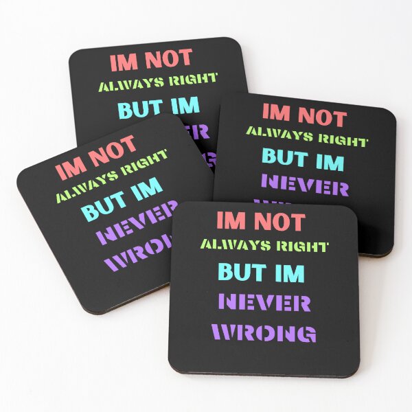 Item preview, im not always right but im never wrong designed and sold by Cr4ftyCreations.