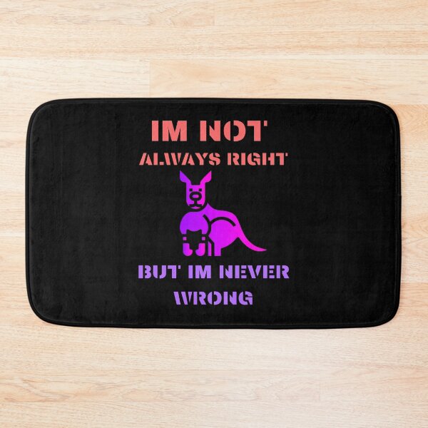 Item preview, im not always right but im never wrong designed and sold by Cr4ftyCreations.
