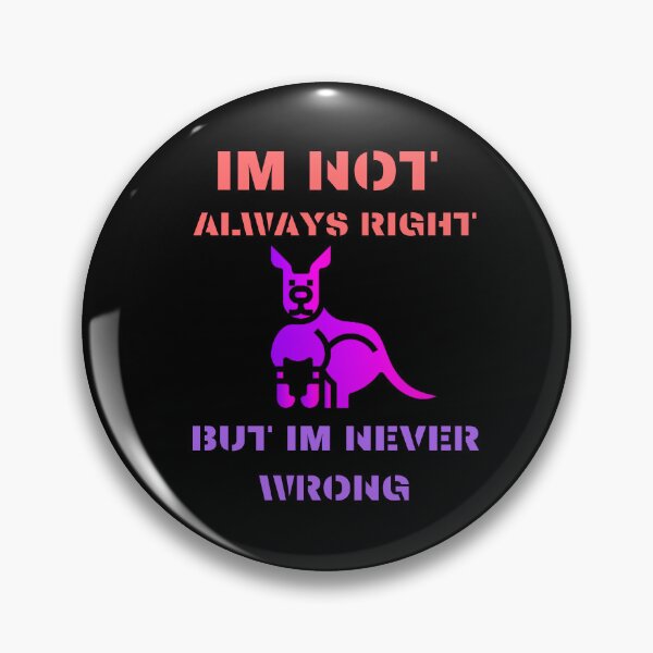 Item preview, im not always right but im never wrong designed and sold by Cr4ftyCreations.
