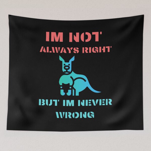 Item preview, im not always right but im never wrong designed and sold by Cr4ftyCreations.