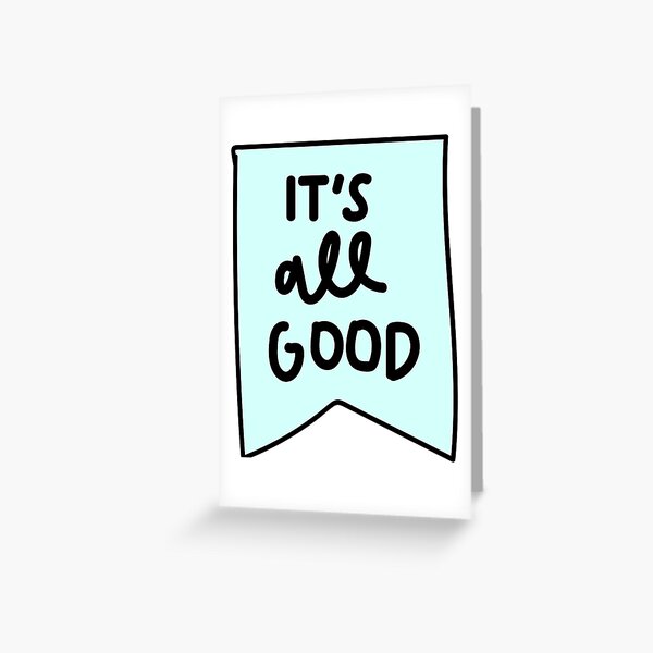 It's all good Sticker for Sale by Darcy Schild