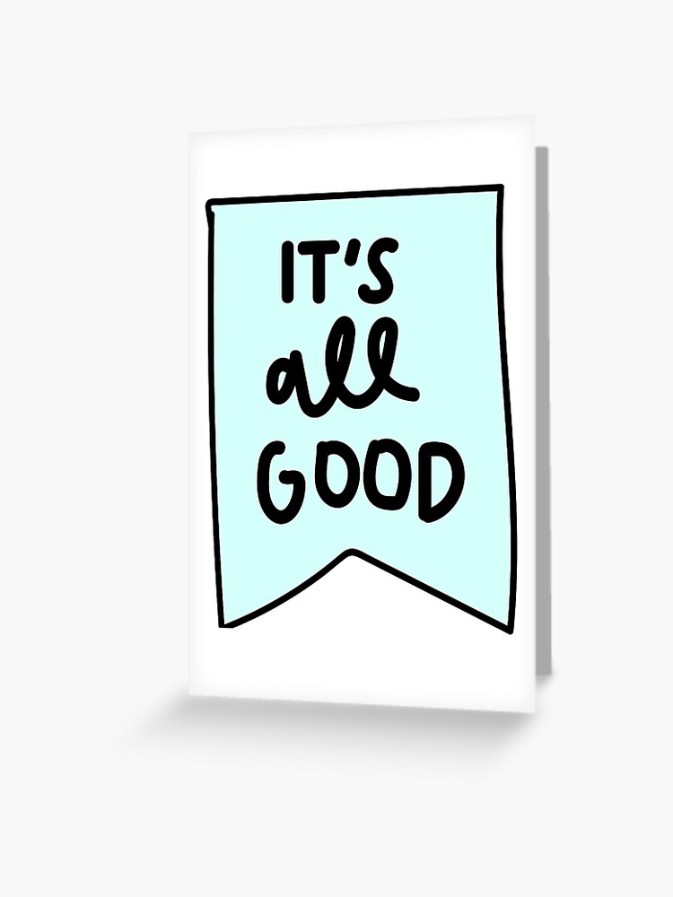 It's all good Sticker for Sale by Darcy Schild