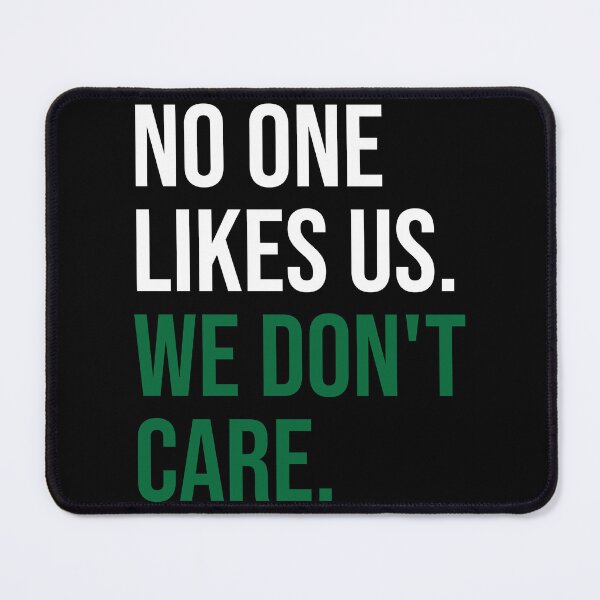 Item preview, No One Likes Us We Don't Care designed and sold by medadesign.